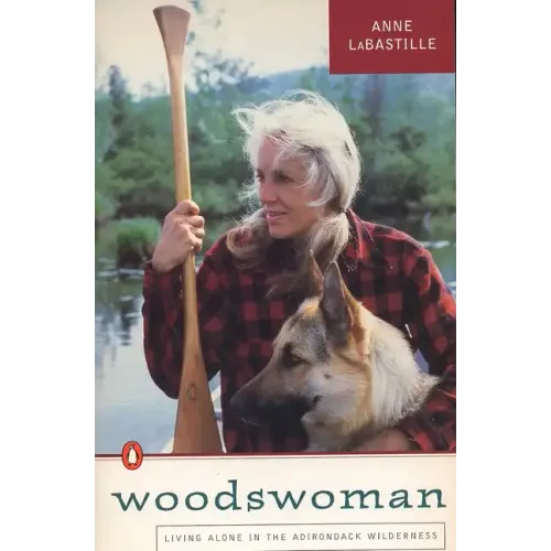 Woodswoman: Living Alone in the Adirondack Wilderness - Paperback