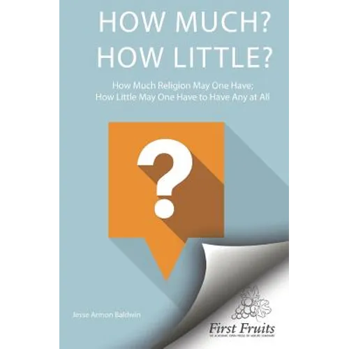 How much? How little? How much religion may one have? How little may one have, to have any at all? - Paperback