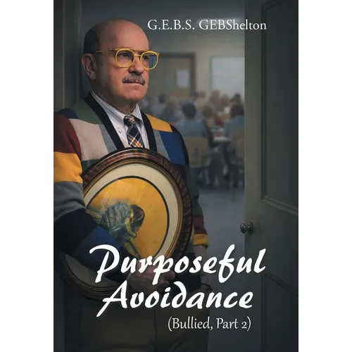 Purposeful Avoidance: (Bullied, Part 2)