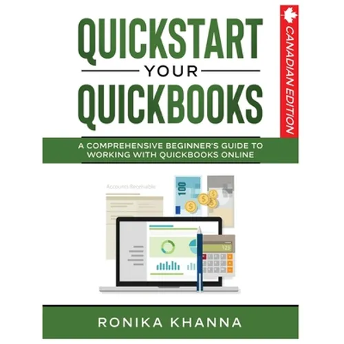 QuickStart Your QuickBooks: A Comprehensive Guide to Working with QuickBooks Online - Paperback