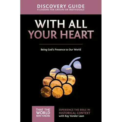 With All Your Heart Discovery Guide: Being God's Presence to Our World 10 - Paperback