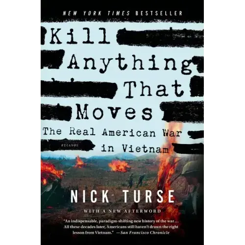 Kill Anything That Moves: The Real American War in Vietnam - Paperback