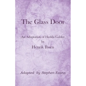 The Glass Door: An Adaptation of Hedda Gabler by Henrik Ibsen - Paperback