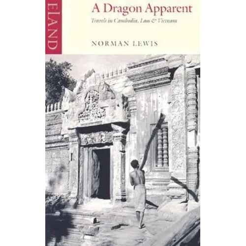 A Dragon Apparent: Travels in Cambodia, Laos & Vietnam - Paperback