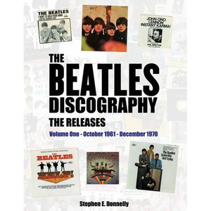 The Beatles Discography - The Releases: Volume One - October 1961 - December 1970 - Paperback