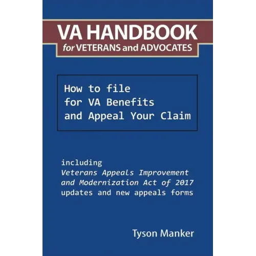 Va Handbook for Veterans and Advocates: How to File for Va Benefits and Appeal Your Claim - Paperback