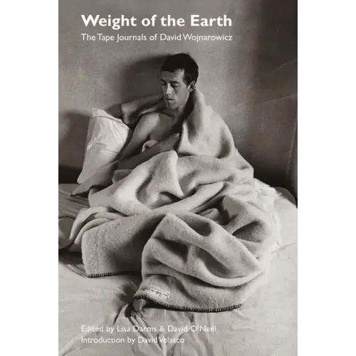Weight of the Earth: The Tape Journals of David Wojnarowicz - Paperback
