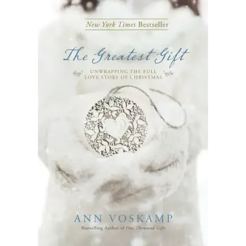 The Greatest Gift: Unwrapping the Full Love Story of Christmas - Hardcover