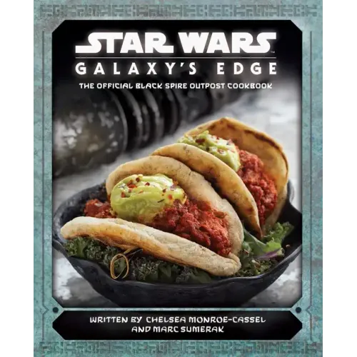 Star Wars: Galaxy's Edge: The Official Black Spire Outpost Cookbook - Hardcover