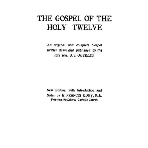 The Gospel of the Holy Twelve - Paperback