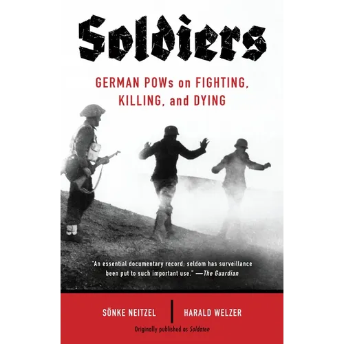 Soldiers: German POWs on Fighting, Killing, and Dying - Paperback