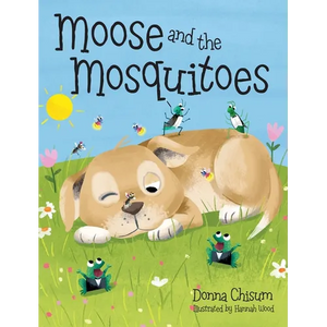 Moose and the Mosquitoes - Hardcover