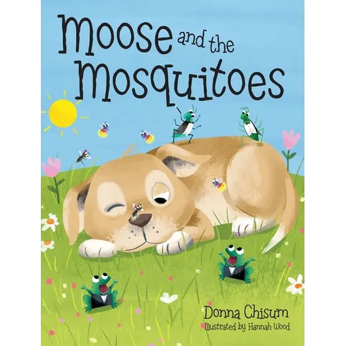 Moose and the Mosquitoes - Hardcover