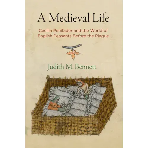 A Medieval Life: Cecilia Penifader and the World of English Peasants Before the Plague - Paperback