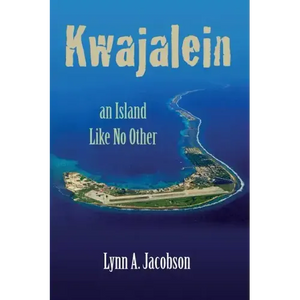 Kwajalein, An Island Like No Other - Paperback