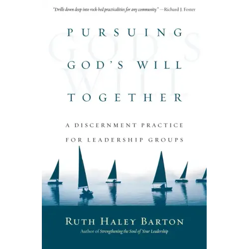 Pursuing God's Will Together: A Discernment Practice for Leadership Groups - Hardcover