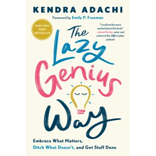 The Lazy Genius Way: Embrace What Matters, Ditch What Doesn't, and Get Stuff Done - Paperback