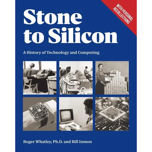 Stone to Silicon: A History of Technology and Computing