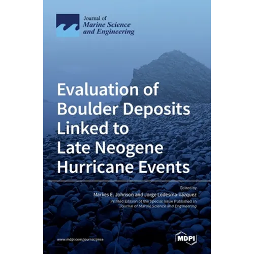 Evaluation of Boulder Deposits Linked to Late Neogene Hurricane Events - Hardcover