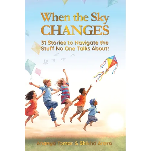 When the Sky Changes: 31 Stories to Navigate the Stuff No One Talks About! - Paperback