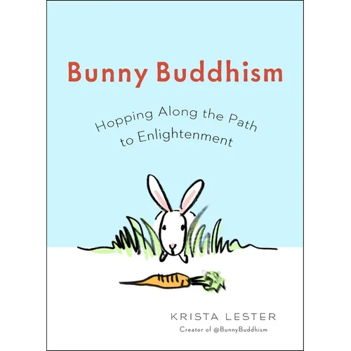 Bunny Buddhism: Hopping Along the Path to Enlightenment - Paperback