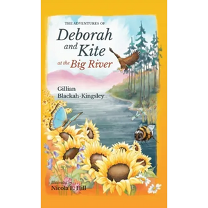 The Adventures of Deborah and Kite at the Big River - Hardcover