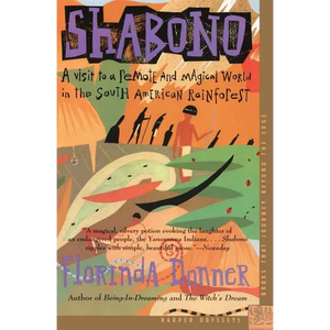 Shabono: A Visit to a Remote and Magical World in the South American Rain Forest - Paperback