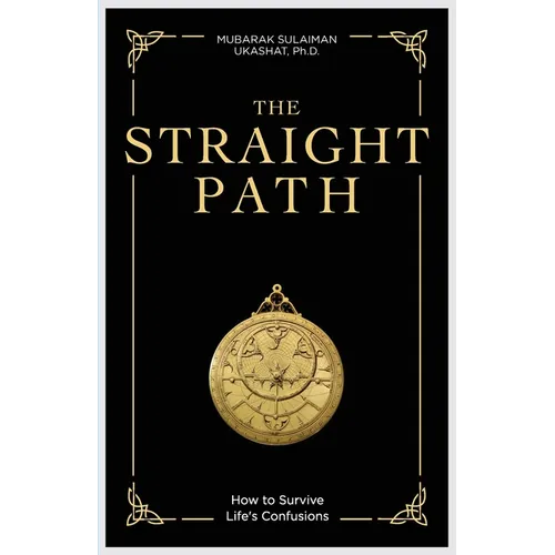 The Straight Path: How to Survive Life's Confusions - Paperback