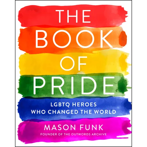 The Book of Pride: LGBTQ Heroes Who Changed the World - Paperback