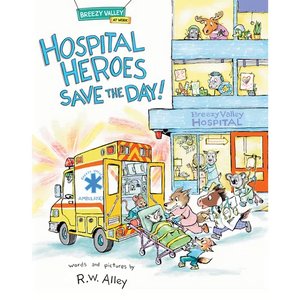 Hospital Heroes Save the Day! - Hardcover