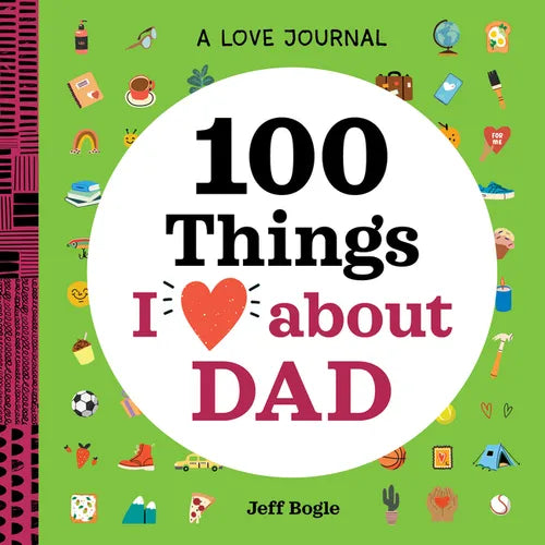 A Love Journal: 100 Things I Love about Dad - Paperback