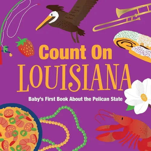 Count on Louisiana: Baby's First Book about the Pelican State - Board Book