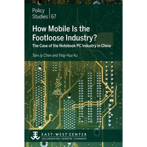 How Mobile Is the Footloose Industry? The Case of the Notebook PC Industry in China - Paperback