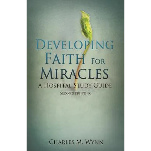 Developing Faith For Miracles - Paperback