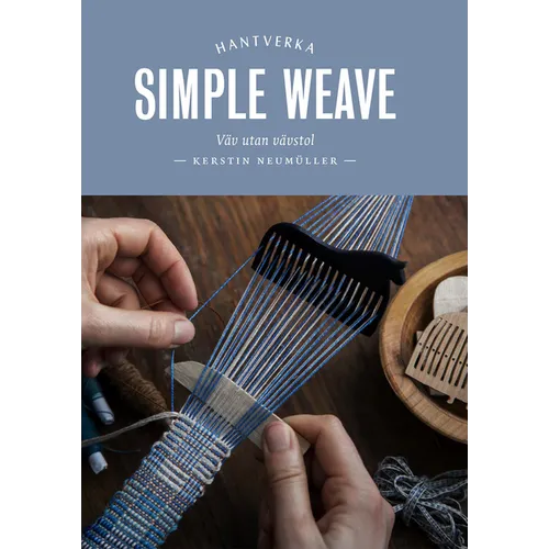 Simple Weave: Create Beautiful Pieces Without a Loom - Hardcover