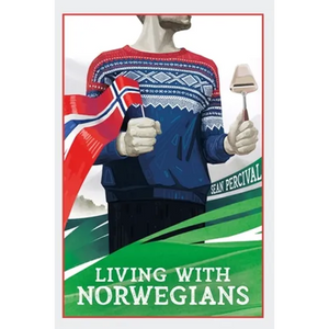 Living with Norwegians: The guide for moving to and surviving Norway - Paperback
