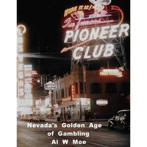 Nevada's Golden Age of Gambling: The Casinos 1931-1981 - Paperback