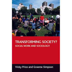 Transforming Society?: Social Work and Sociology - Paperback