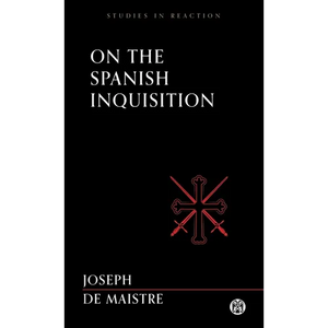 On the Spanish Inquisition - Imperium Press (Studies in Reaction) - Paperback