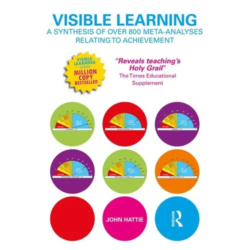 Visible Learning: A Synthesis of Over 800 Meta-Analyses Relating to Achievement - Paperback