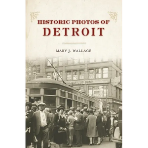 Historic Photos of Detroit - Hardcover