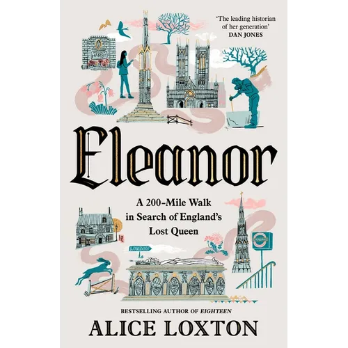 Eleanor: A 200-Mile Walk in Search of England's Lost Queen - Hardcover
