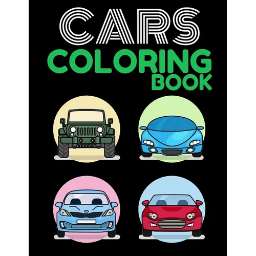 Cars Coloring Book: Great Gift for For Kids & Adults, Boys & Girls. 38 unique car pictures! Pages are one-sided so markers won't bleed thr