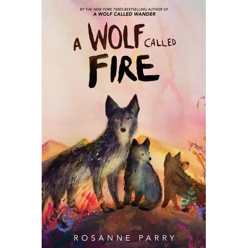 A Wolf Called Fire: A Voice of the Wilderness Novel - Paperback