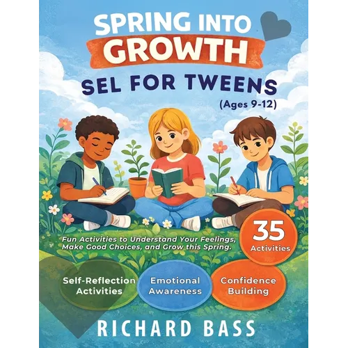 Spring into Growth a Social Emotional Learning Workbook for Tweens - Paperback