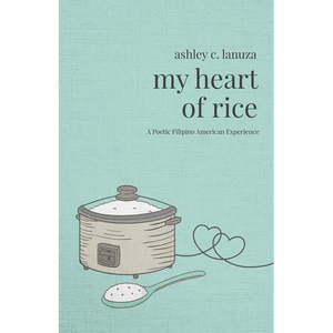 My Heart of Rice: A Poetic Filipino American Experience - Paperback