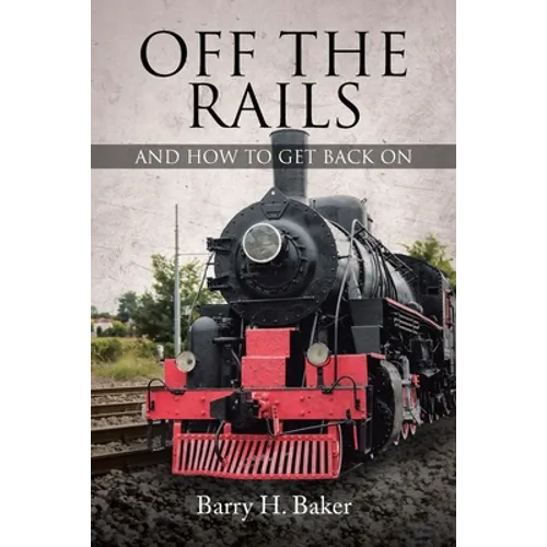 Off the Rails: And How to Get Back On - Paperback