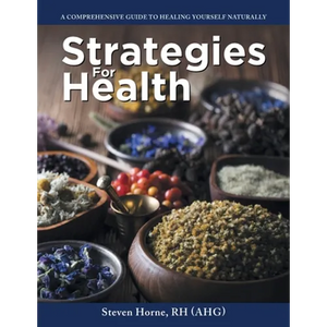 Strategies For Health: A Comprehensive Guide to Healing Yourself Naturally - Paperback