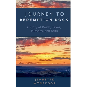 Journey to Redemption Rock: A Story of Death, Taxes, Miracles, and Faith - Paperback