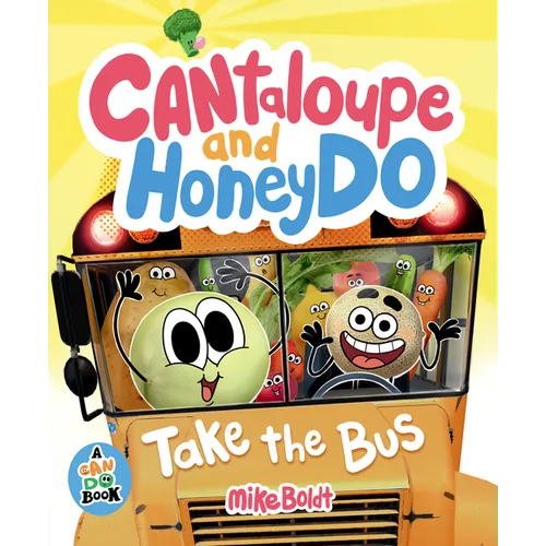 Cantaloupe and Honeydo Take the Bus - Hardcover